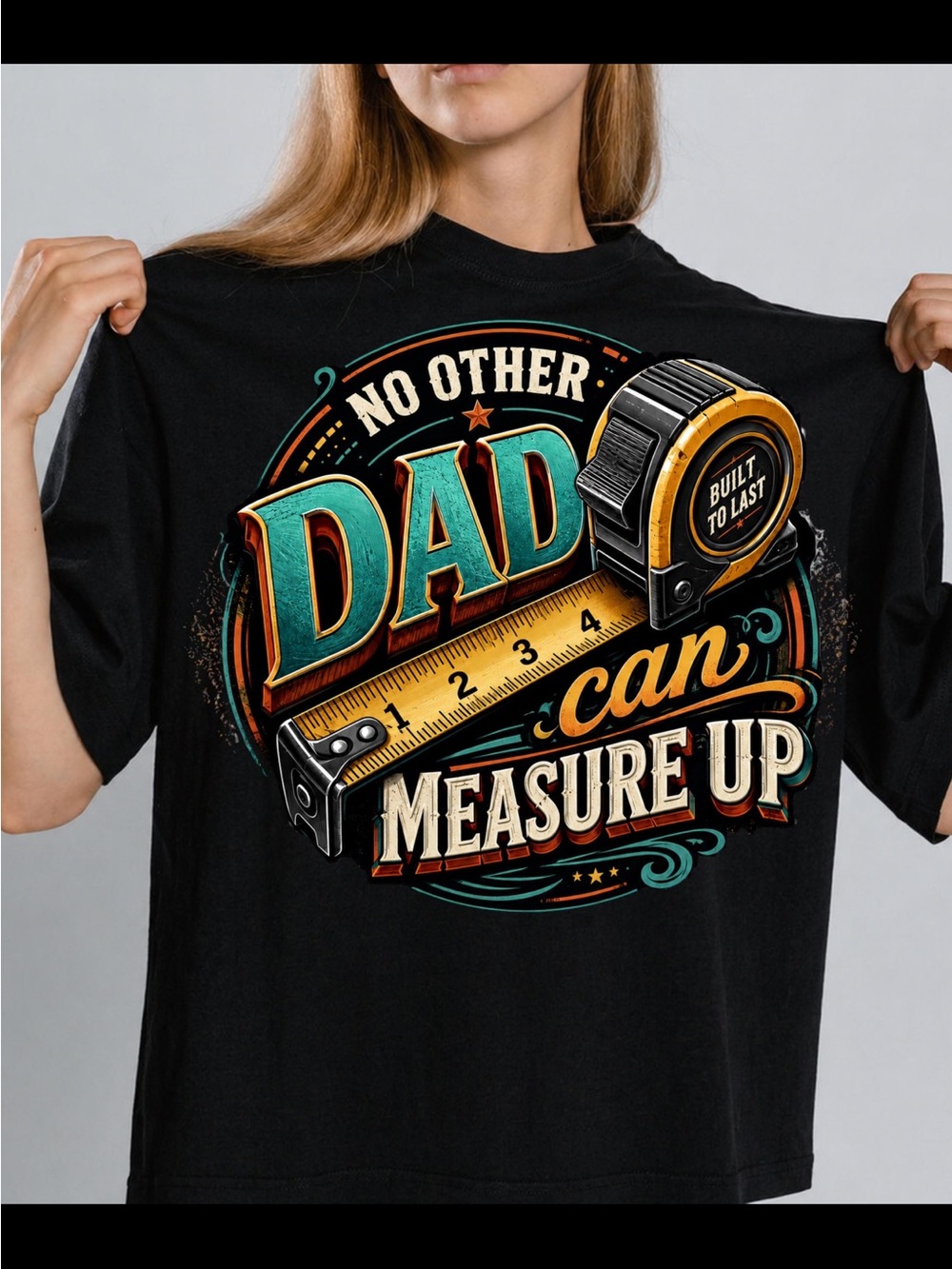 No Other Dad Can Measure Up Graphic Tee - Black with Teal & Gold Print